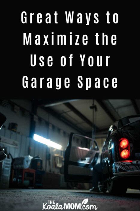 Great Ways To Maximize Your Garage Space The Koala Mom