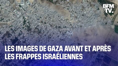 Les Images De Gaza Avant Et Apr S Les Frappes Isra Liennes France Alerte