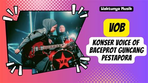 Konser VOB Padat Voice Of Baceprot Manggung Di Pestapora YouTube