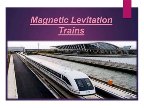 Magnetic levitation trains | PPTX | Rail Travel | Travel Type
