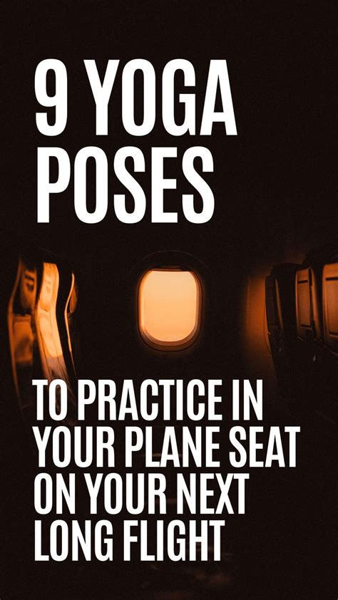 Long Flight Practice These 9 Yoga Poses In Your Plane Seat To Soothe