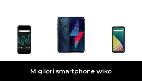 Migliori Smartphone Wiko Nel Recensioni Opinioni Prezzi