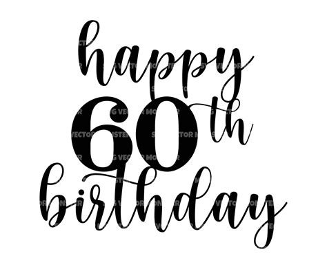 Happy 60th Birthday Svg, Birthday Cake Topper, Hello Sixty Svg. Vector ...