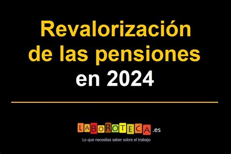 Cómo calcular la subida de las pensiones en 2024 Laboroteca