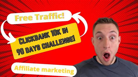 Free Traffic Method For Clickbank Affiliate Marketing 10k In 90 Days