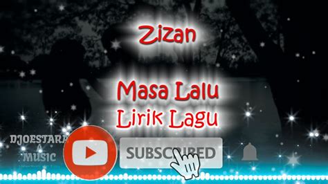 Masa Lalu Zizan Lirik Lagu Lirik Tertulis Kisah Cerita Kitabegitu Indah Masa Laluku Youtube