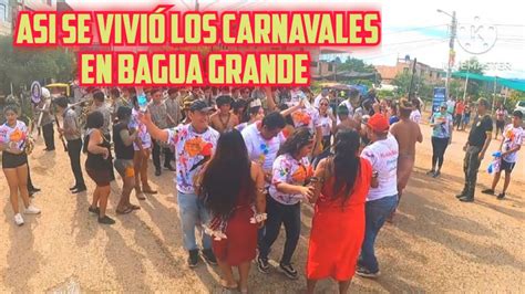 Carnaval Amazonas Utcubamba 2023 así se vivió los carnavales en