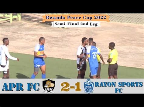 Apr Fc Vs Rayon Sports Fc Rwanda Peace Cup Semi Final Nd