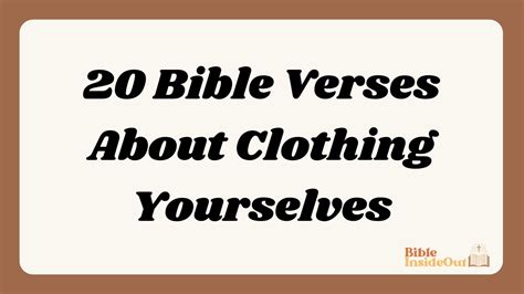 20 Bible Verses About Clothing Yourselves Bible Insideout