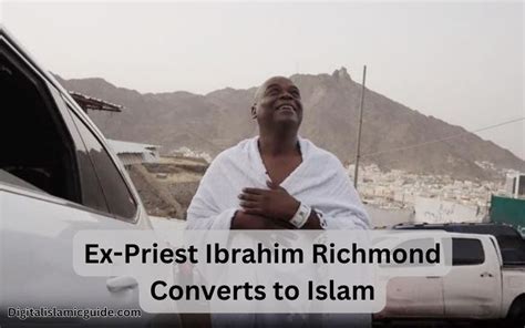 Ex Priest Ibrahim Richmond Converts To Islam Perform Hajj Converted