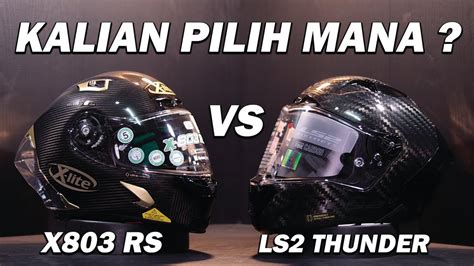 KOMPARASI HELM CARBON XLITE X 803RS VS LS2 THUNDER YouTube