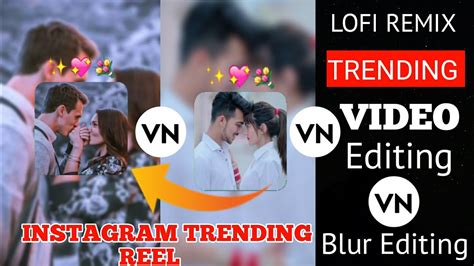 Vn Video Editor Lo Fi Remix Status Video Editing Vn App Vn App Se