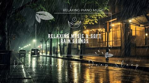 Relaxing Piano Music Rain Sound For Deep Sleep Studying Stress