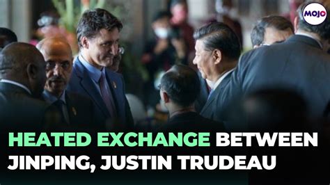 On Camera Xi Jinping Confronts Canada S Pm Over Leaking Off Record