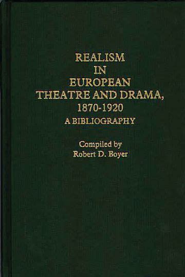 Realism in European Theatre and Drama, 1870-1920: A Bibliography ...