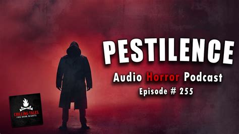 Pestilence Ep 255 💀 Chilling Tales For Dark Nights Horror Fiction