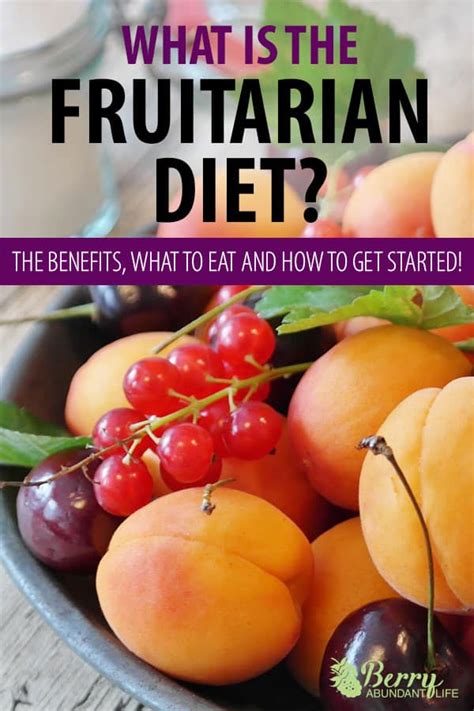 The Fruitarian Diet What Is It And Should I Try It Berry Abundant Life