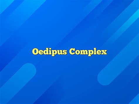 Oedipus Complex Definition & Meaning