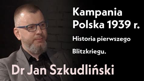 Kampania Polska 1939 R Historia Pierwszego Blitzkriegu Rozmowa Z Dr