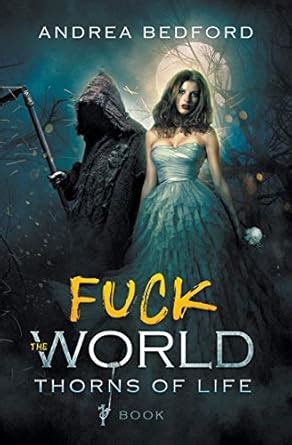 Amazon Fuck The World Thorns Of Life Saga Bedford Andrea Books