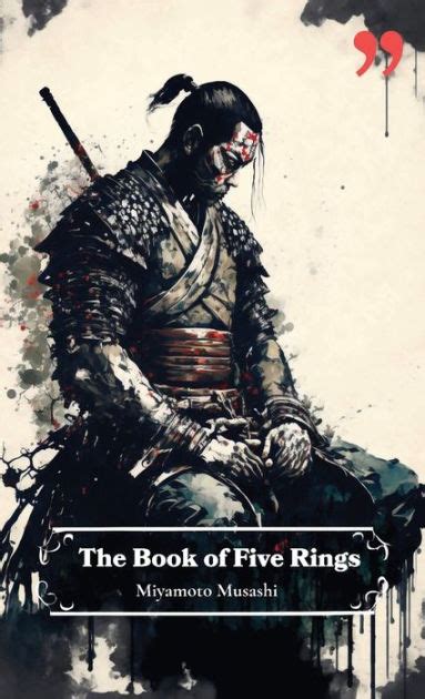 The Book Of Five Rings By Miyamoto Musashi Insight And Inspiration For