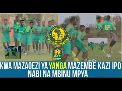 MAZOEZI YA YANGA KUJIANDAA NA MCHEZO DHIDI YA MAZEMBE MAZOEZI