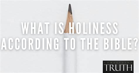 What is holiness according to the Bible? How can I be holy?