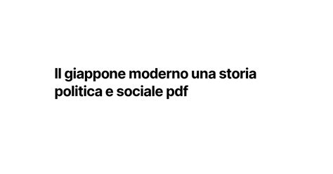 Il Giappone Moderno Una Storia Politica E Sociale Pdf