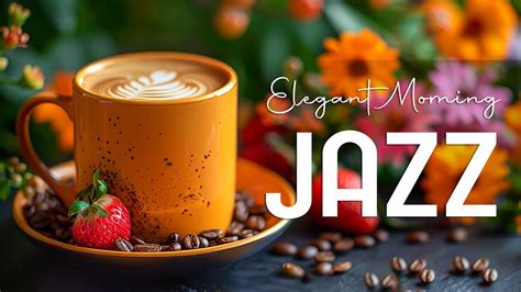 Calm Morning Jazz Music Good Mood Of Relaxing Jazz Music Delicate