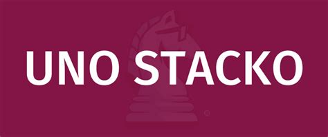 UNO STACKO Game Rules - How To Play UNO STACKO