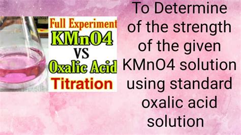 To Determine Of The Strength Of The Given Kmno4 Solution Using Standard Oxalic Acid Solution