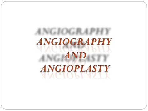 Angiography And Angioplasty Ppt