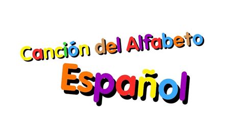 Canción Del Alfabeto Español Spanish Alphabet Song Youtube