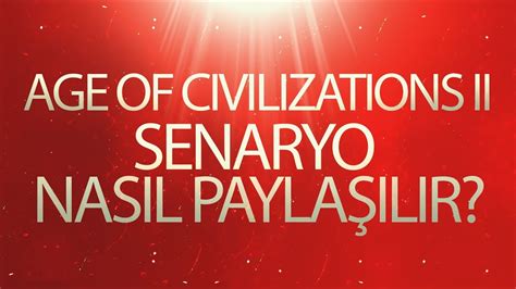 Age of Civilizations 2 Kendi Senaryonuzu Paylaşın YouTube