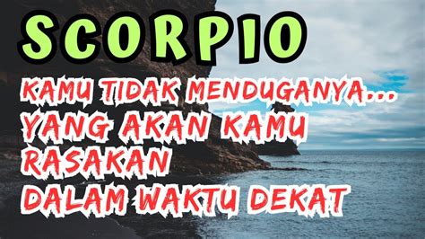 Scorpio Yang Akan Kamu Rasakan Scorpio Baca Tarot Zodiak Scorpio Youtube