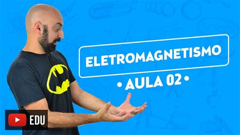 ELETROMAGNETISMO Aula 2 DESCOBERTA DE OERSTED ENEM YouTube