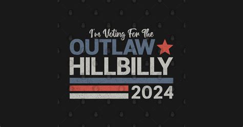 I M Voting For The Outlaw And The Hillbilly 2024 US Flag Im Voting