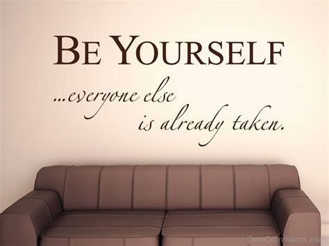Be Yourself Everyone Else Is Already Taken ! - Desi Comments
