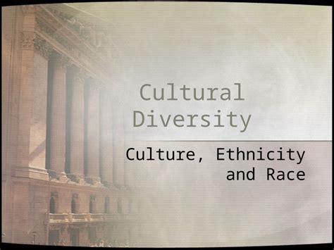 Ppt Cultural Diversity Culture Ethnicity And Race Cultural