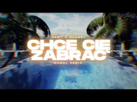 NOMY x SHANDY Chcę Cię Zabrać WAMAL REMIX YouTube