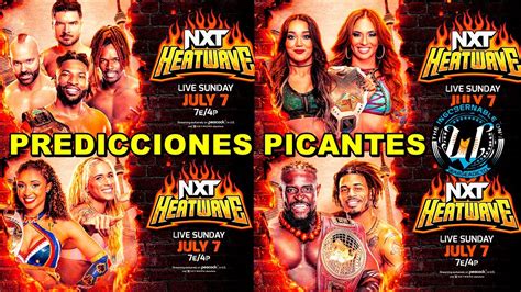 Predicciones Picantes NXT HEATWAVE 2024 By NickTheGuy YouTube