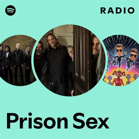 Prison Sex Radio Playlist By Spotify Spotify