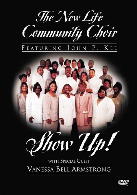 The New Life Community Choir Featuring John P. Kee: Show Up! (2008 ...