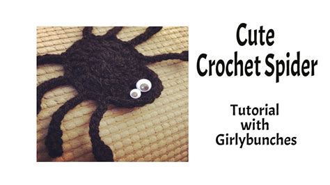 Crochet Cute Spider Tutorial Halloween Girlybunches Youtube