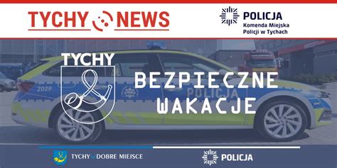 Bezpieczne Wakacje Z Tyskimi Policjantami Tychy News