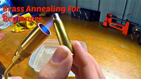 Why And How You Should Anneal Your Brass Cases For Beginners Youtube