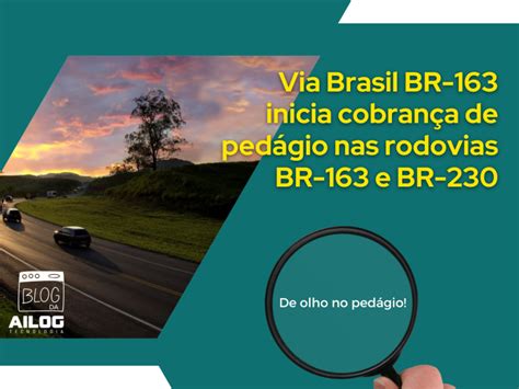 Cobrança De Pedágio Nas Rodovias Br 163 E Br 230 Blog