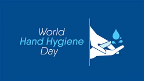 World Hand Hygiene Day Date History Activities And Facts