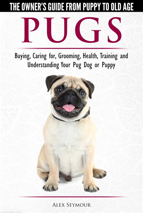 Pugs The Owners Guide From Puppy To Old Age Choosing Caring For