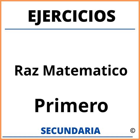 Ejercicios De Razonamiento Matematico De Primero De Secundaria